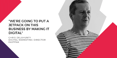 Chris Delahunty on the Digital Transformation at Eastpak: "We're going to put a jetpack on this business by making it digital"